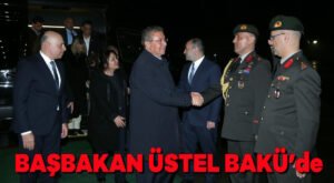 Başbakan Üstel Bakü’de