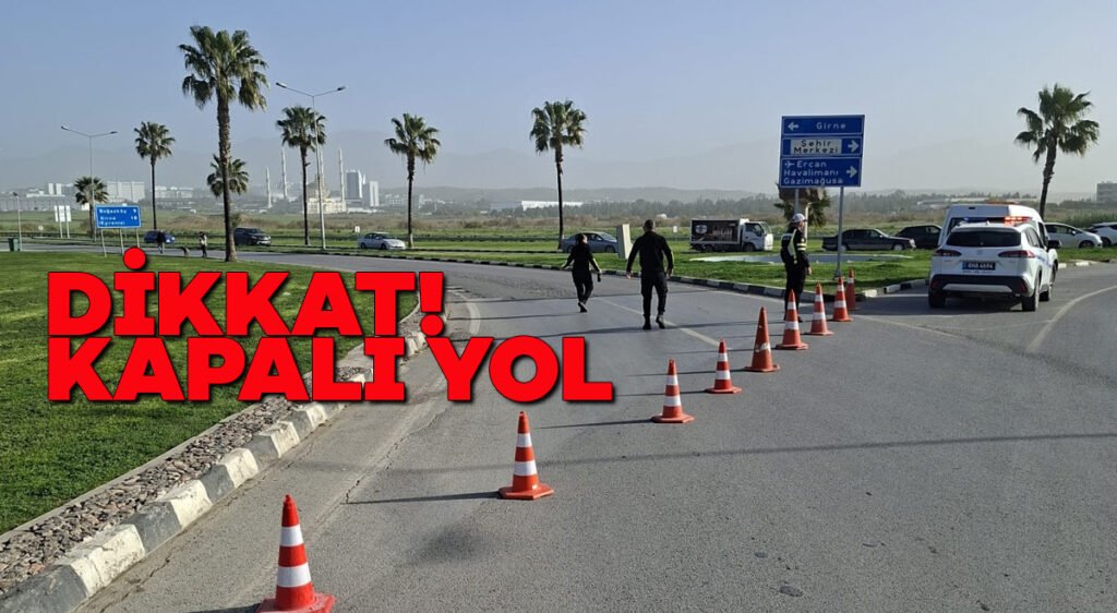 Dikkat! Kapalı yol