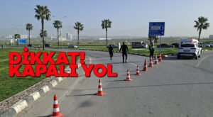 Dikkat! Kapalı yol