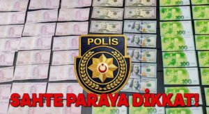 Sahte paraya dikkat