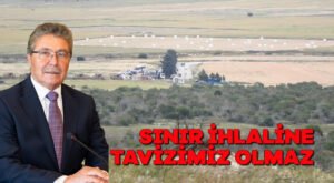 Sınır ihlaline tavizimiz olmaz