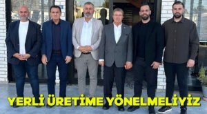 Yerli üretime yönelmeliyiz
