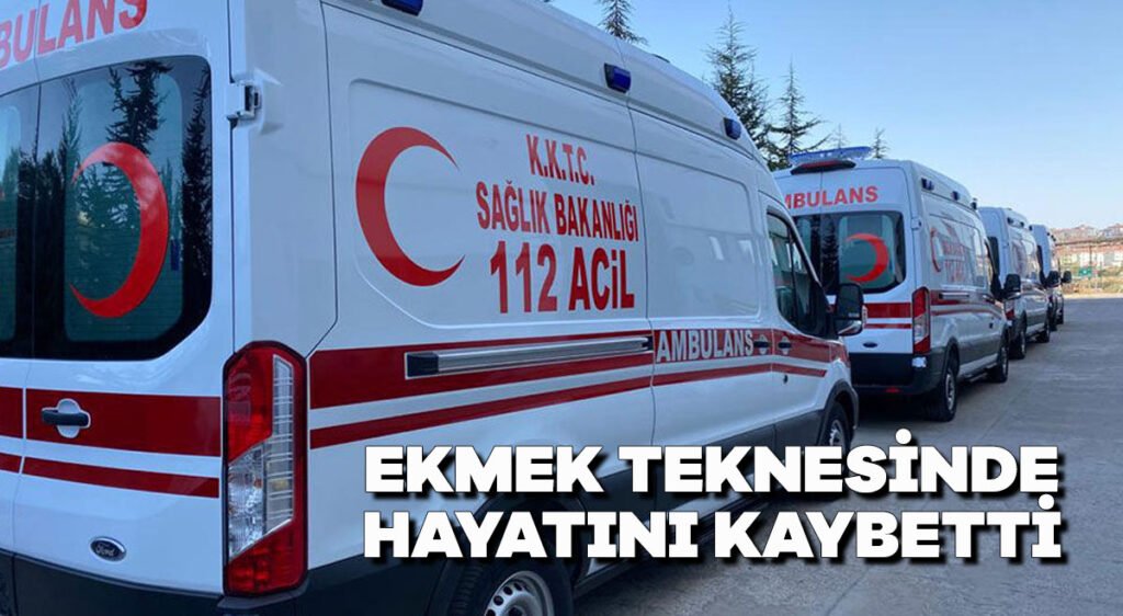 Ekmek teknesinde hayatını kaybetti