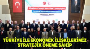 Türkiye ile ekonomik ilişkilerimiz stratejik öneme sahip
