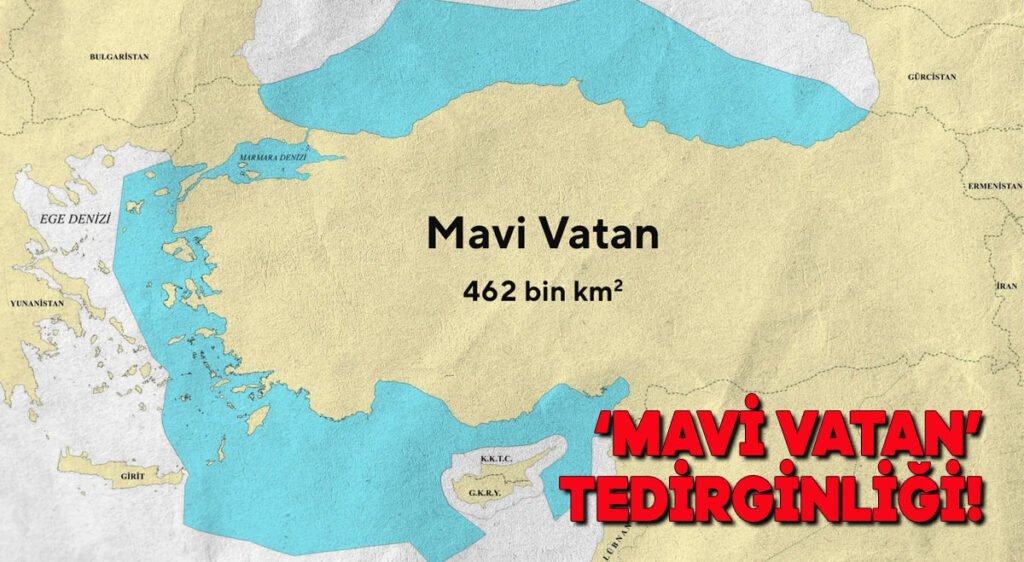 ‘Mavi Vatan’ tedirginliği!