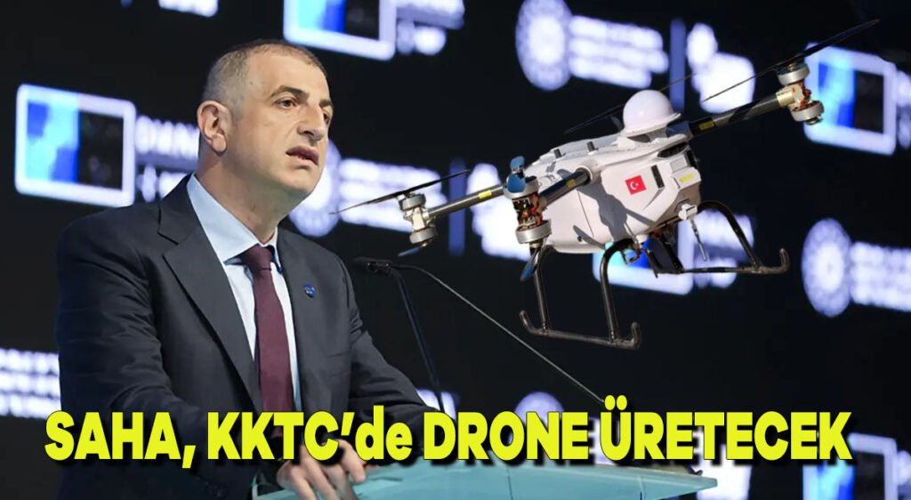 SAHA, KKTC’de Drone üretecek