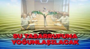 Su tasarrufuna yoğunlaşılacak