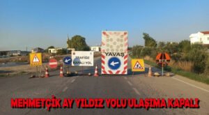 Mehmetçik Ay Yıldız yolu ulaşıma kapalı