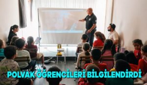 POLVAK, öğrencilere yangın güvenliği konusunda eğitim verdi