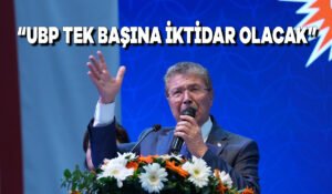 Başbakan ÜSTEL: “UBP tek başına iktidar olacak”