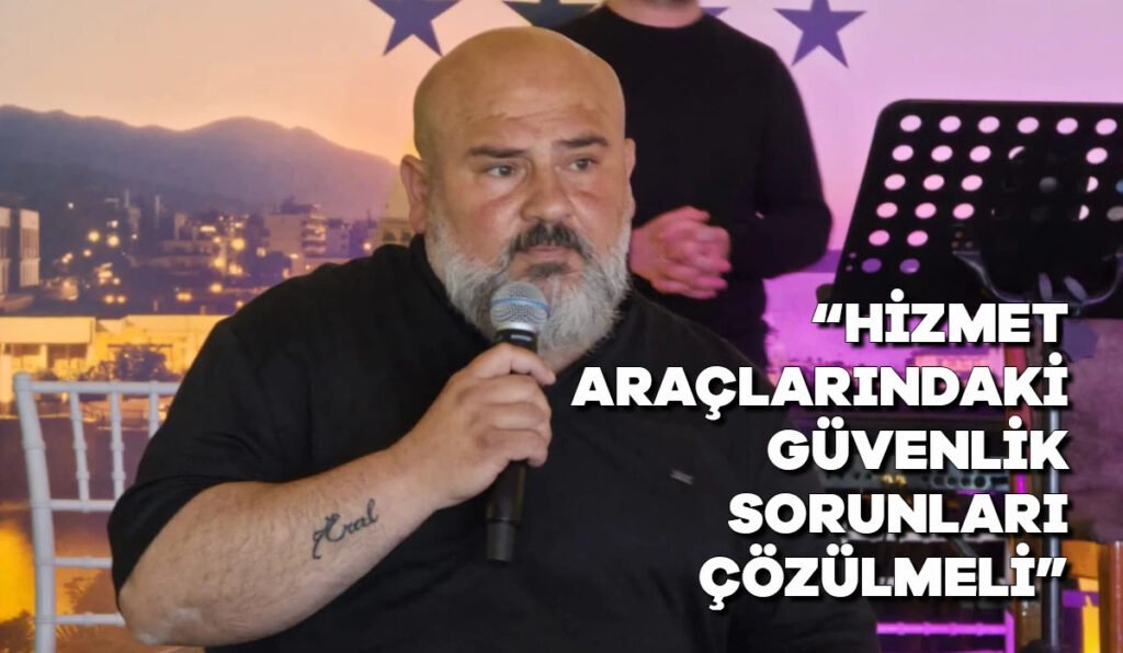 Hizmet araçlarındaki güvenlik sorunu çözülmeli