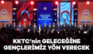 KKTC’nin geleceğine gençlerimiz yön verecek