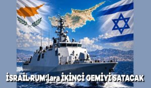 İsrail Rum’lara ikinci gemiyi satacak